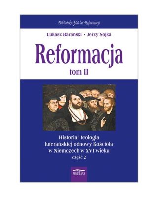 Reformacja w Niemczech; Burzliwy Podział Religijny i Zmiana Krajobrazu Politycznego XVI Wieku